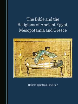 cover image of The Bible and the Religions of Ancient Egypt, Mesopotamia and Greece
